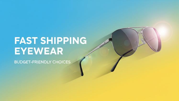 Fast Shipping Eyewear Budget-Friendly Choices